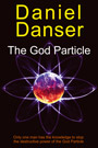 The God Particle by Daniel Danser