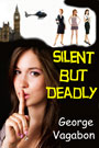 Silent But Deadly by George Vagabon